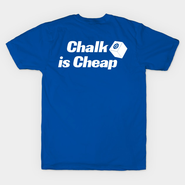 CHALK IS CHEAP 8 BALL by MarkBlakeDesigns